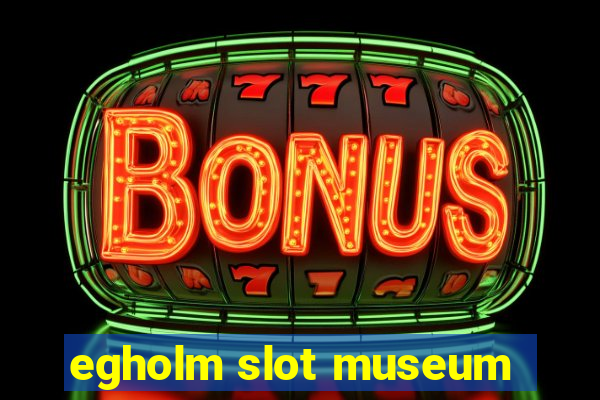 egholm slot museum