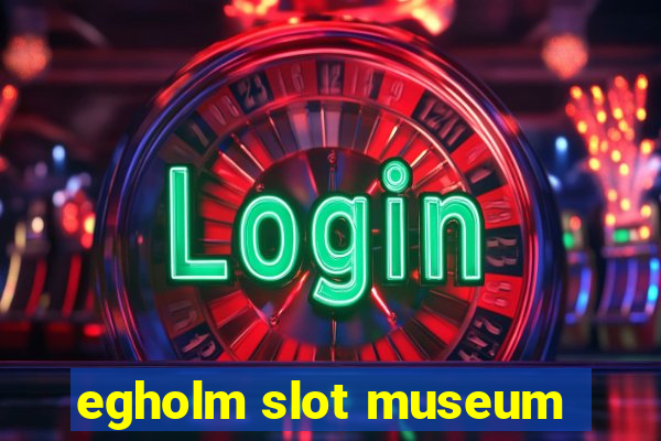 egholm slot museum