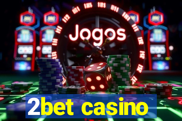 2bet casino