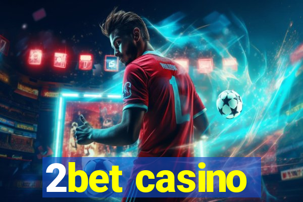 2bet casino