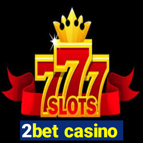 2bet casino