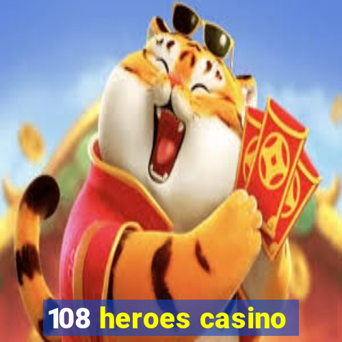 108 heroes casino