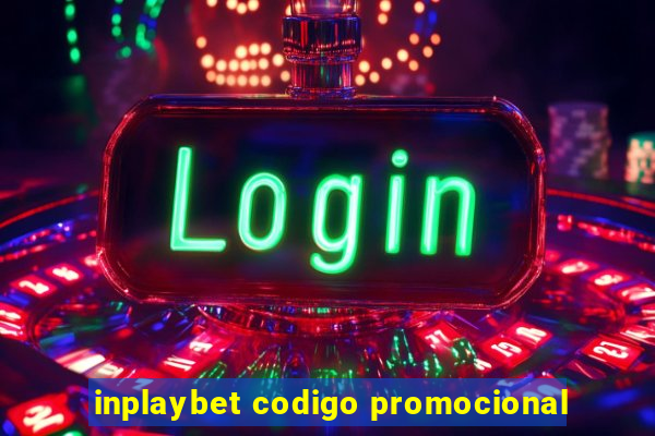 inplaybet codigo promocional