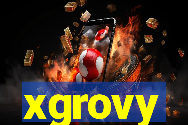 xgrovy