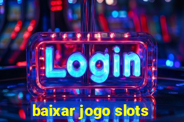 baixar jogo slots