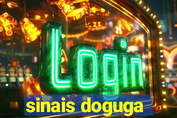 sinais doguga