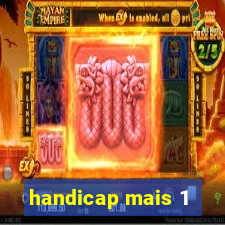 handicap mais 1