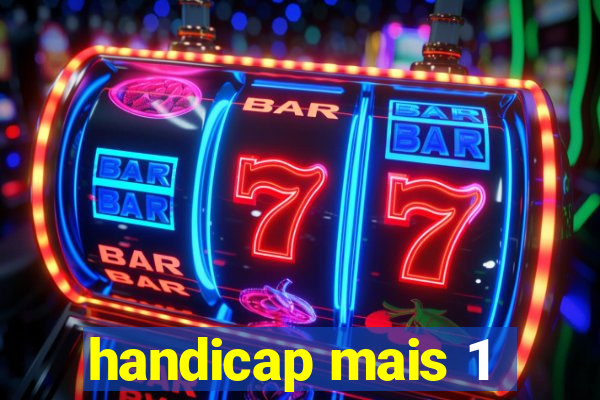 handicap mais 1