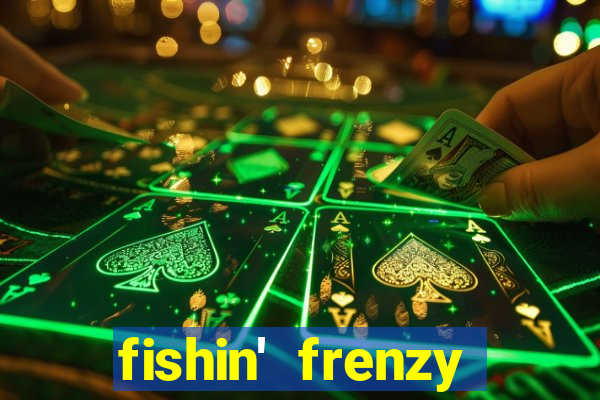 fishin' frenzy fortune spins slots