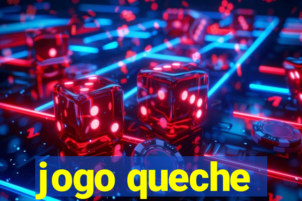 jogo queche