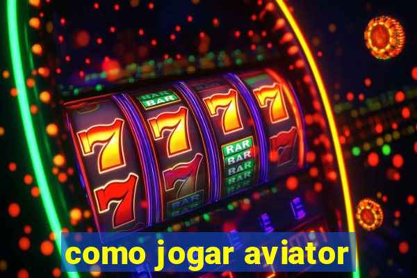 como jogar aviator