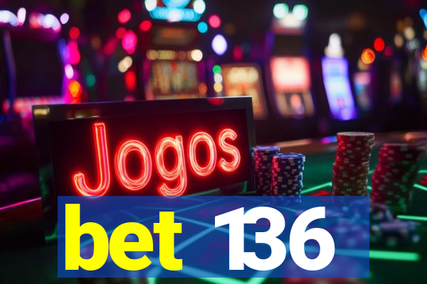 bet 136