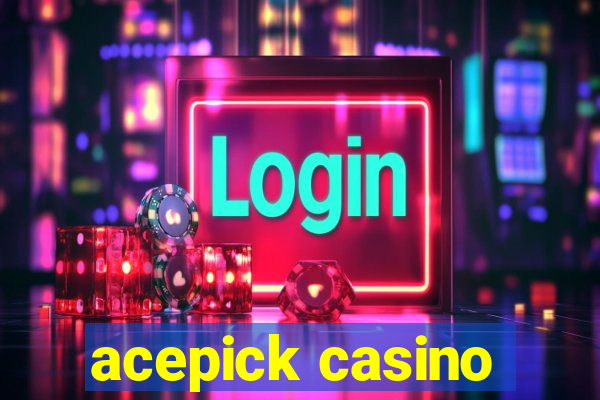 acepick casino