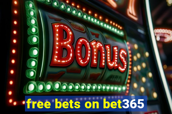 free bets on bet365