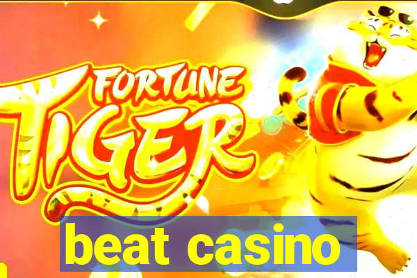 beat casino