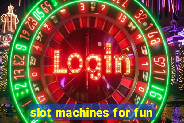 slot machines for fun