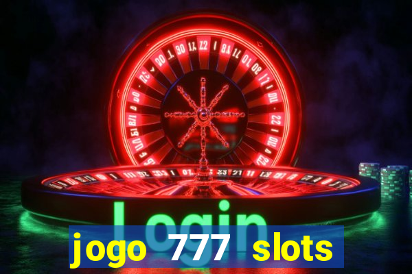 jogo 777 slots paga mesmo