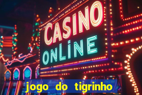 jogo do tigrinho na betano