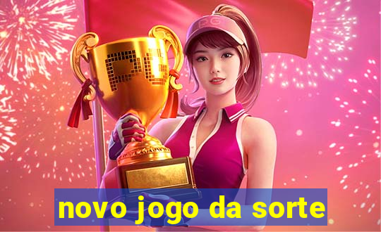 novo jogo da sorte