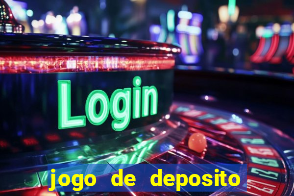 jogo de deposito de 1 real