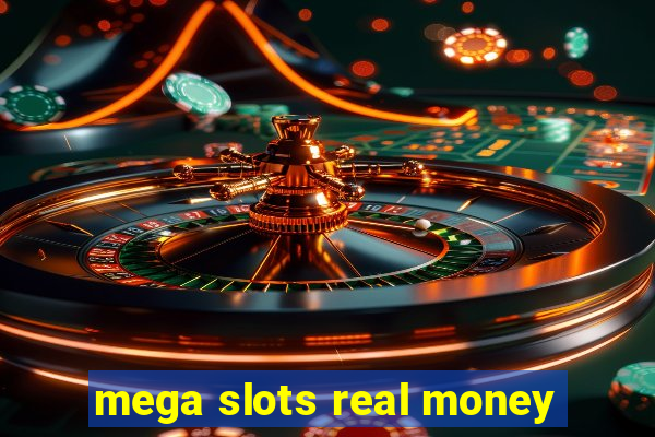 mega slots real money