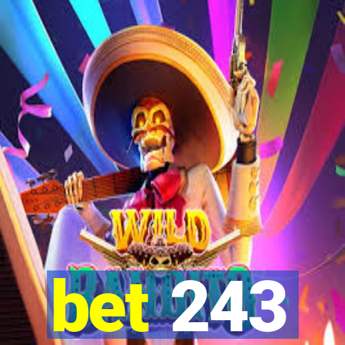 bet 243