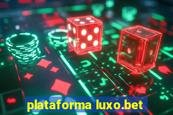 plataforma luxo.bet