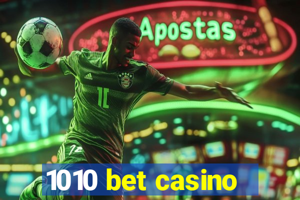 1010 bet casino