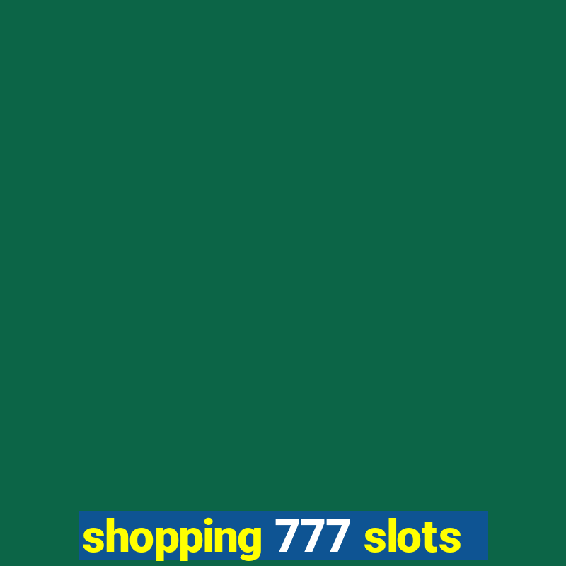 shopping 777 slots