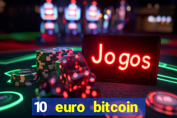 10 euro bitcoin casino bonus ohne einzahlung