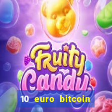 10 euro bitcoin casino bonus ohne einzahlung