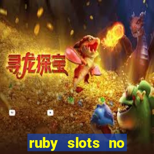 ruby slots no deposit bonuses