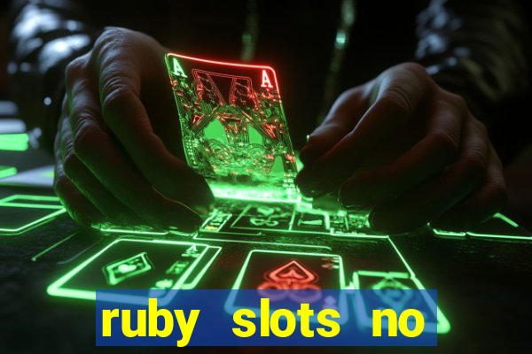 ruby slots no deposit bonuses