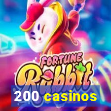 200 casinos