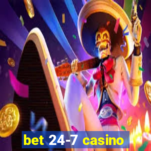 bet 24-7 casino