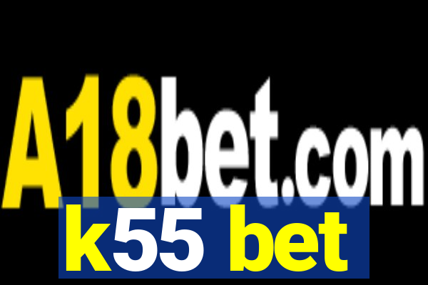 k55 bet