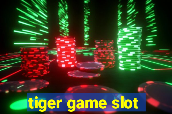 tiger game slot