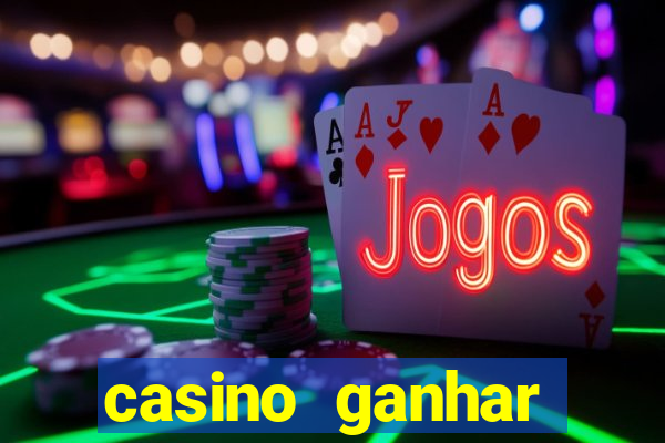 casino ganhar dinheiro no cadastro