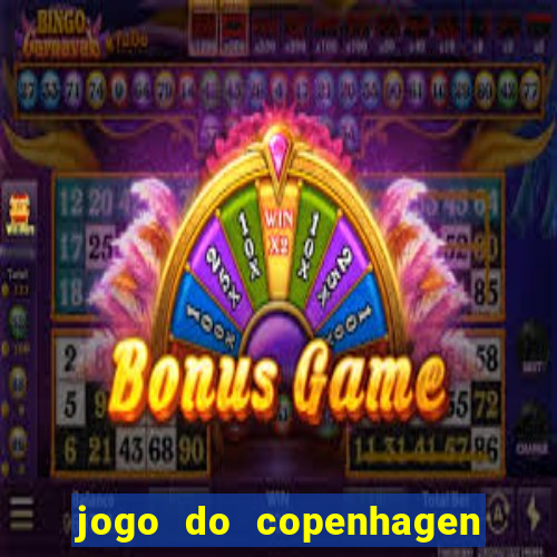 jogo do copenhagen ao vivo