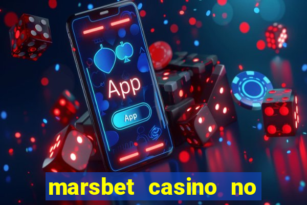 marsbet casino no deposit bonus