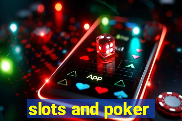 slots and poker