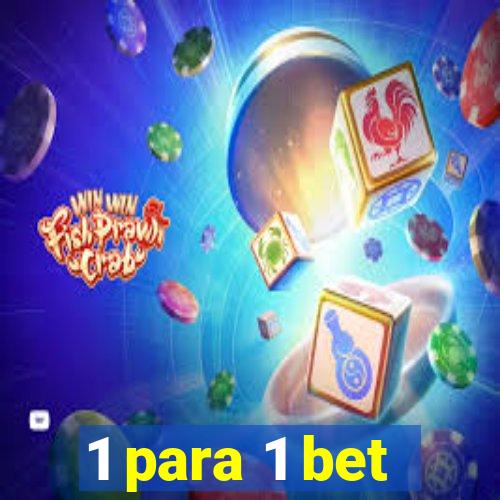 1 para 1 bet