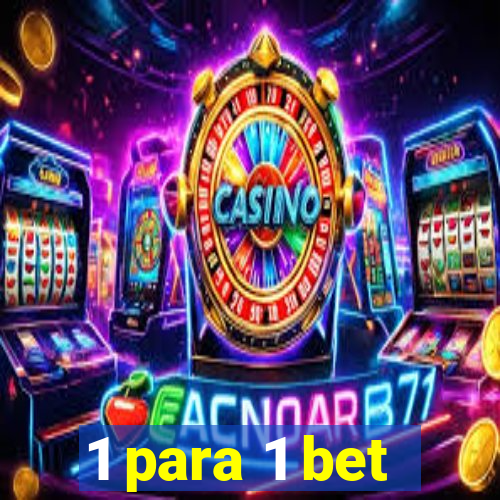 1 para 1 bet