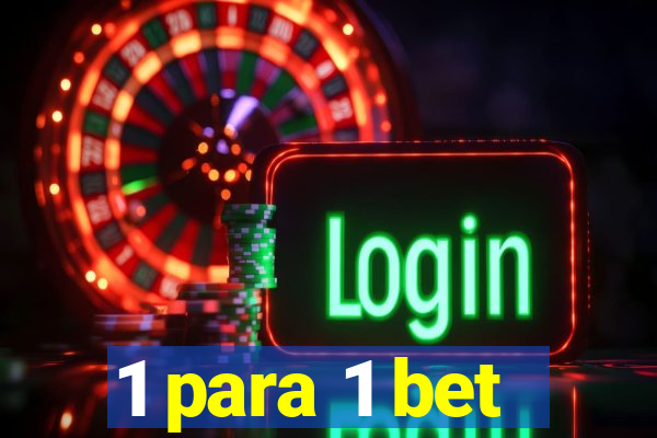 1 para 1 bet