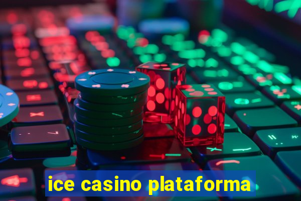 ice casino plataforma