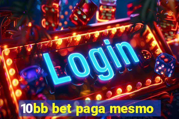 10bb bet paga mesmo