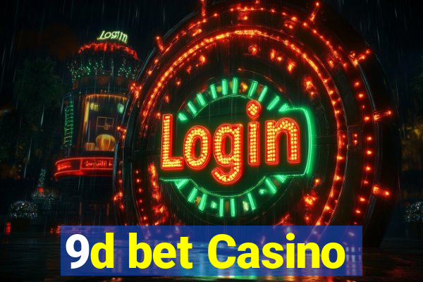 9d bet Casino