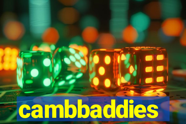 cambbaddies