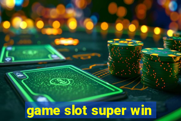 game slot super win