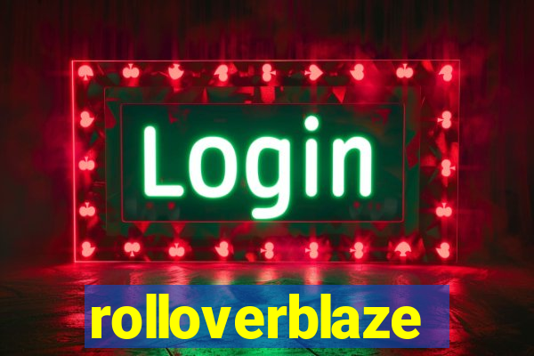 rolloverblaze